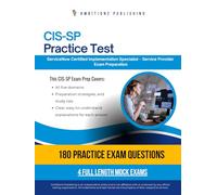 CIS-SP Practice Test: CIS-SP (Certified Implementation Specialist - Service Provider) Exam Prep for ServiceNow Featuring 180 Exam-Style Questions, 4 Mock Exams, and Clear Answer Explanations