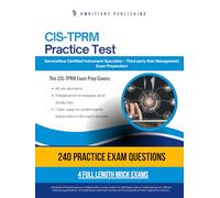 CIS-TPRM Practice Test: CIS-TPRM (Certified Implementation Specialist - Third-party Risk Management) Exam Prep for ServiceNow Featuring 240 Exam-Style Questions, 4 Mock Exams, and Clear Explanations