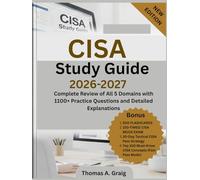 CISA Study Guide 2026-2027: Complete Review of All 5 Domains with 1100+ Practice Questions and Detailed Explanations