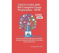 CISCO CCNA 200-301 Complete Exam Preparation - NEW: Pass your CISCO CCNA (Cisco Certified Network Associate) 200-301 Certification from your first try.