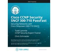Cisco CCNP Security SNCF 300-710 PassFast: Securing Networks with Cisco Firepower (300-710-SNCF)
