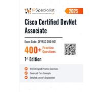 Cisco Certified DevNet Associate Exam Code: DEVASC 200-901 400+ Practice Questions: 1st Edition - 2025