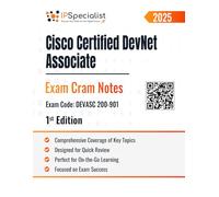 Cisco Certified DevNet Associate Exam Cram Notes Exam Code: DEVASC 200-901: 1st Edition - 2025