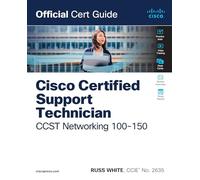 Cisco Systems – Cisco Certified Support Technician CCST Networking 100-150 Official Cert Guide