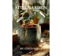 Cisco Mills Still Garden (Tascabile)