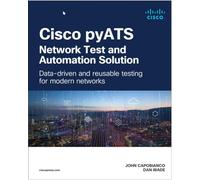 John Capobianco Dan Cisco – Cisco pyATS - Network Test and Automation Solution – Tascabile