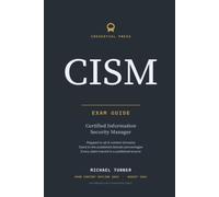 CISM Exam Guide: A study companion for the ISACA Certified Information Security Manager examination