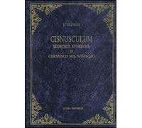Ghezzi,Luigi. - Cisnusculum. Memorie storiche di Cernusco sul Naviglio.