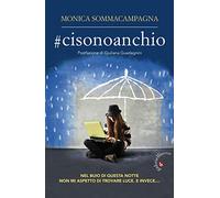 #cisonoanchio. Nel buio di questa notte non mi aspetto di trovare luce. E invece…