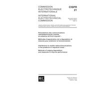 CISPR 21 Ed. 2.0 b:1999, Interference to mobile radiocommunications in the presence of impulsive noise - Methods of judging degradation and measures to improve performance