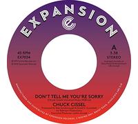 Cissel Chuck - Don'T Tell Me You'Re Sorry