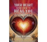 Cissi Williams Your Heart Knows How to Heal You (Tascabile)