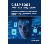 CISSP EDGE : 2025 - 2026 Study System: Simplified Guide with Up-to-date Practice Questions, Smart Test Strategies & Full (ISC)² Domain Reviews
