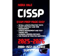 CISSP Exam prep Made Simple 2025-2026: Your Complete Guide to Mastering the Exam 2000+ ISC2-Aligned Questions, Stress Management, and Proven Tips for 2025-2026