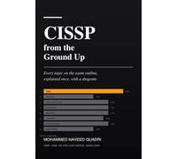 CISSP from the Ground Up: Every topic on the exam outline, explained once, with a diagram