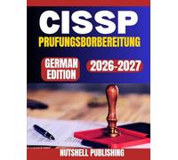 CISSP-Prufungsvorbereitung: Meistern Sie Cybersicherheitskonzepte, -bereiche und Ubungsfragen fur Ihren Prufungserfolg