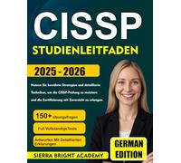 CISSP-STUDIENLEITFADEN 2025 - 2026: Nutzen Sie bewährte Strategien und detaillierte Techniken, um die CISSP-Prüfung zu meistern und die Zertifizierung mit Zuversicht zu erlangen.