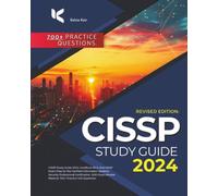 CISSP Study Guide 2024: All in One CISSP Exam Prep for the Certified Information Systems Security Professional Certification. With Exam Review Material, 700+ Practice Test Questions.