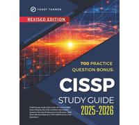 CISSP Study Guide 2025-2026: All in One CISSP Exam Prep for the ICS2 Certified Information Systems Security Professional Certification. With Exam Review Material & 700 CISSP Practice Test Questions