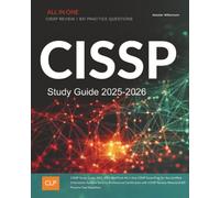 CISSP Study Guide 2025-2026: Unofficial All in One CISSP Exam Prep for the Certified Information Systems Security Professional Certification with CISSP Review Material & 831 Practice Test Questions