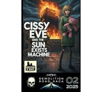 Cissy Eve and the Sun Exists Machine Episode 2: A Cyberpunk-Noir Comic: Ignition, Evasion, and Analysis.