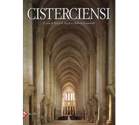 Cisterciensi. Arte e storia. Ediz. illustrata