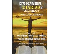 Citas Inspiradoras Diarias Volumen 2: Basadas en versículos de la Biblia: Para Inspirar y Motivar a las Personas, Para que Cumplan su Propósito Divino