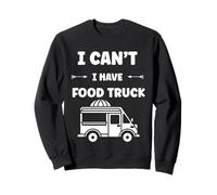 Citation drôle street food humour i can't i have Food truck Felpa