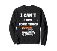Citation drôle street food humour i can't i have Food truck Felpa