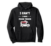 Citation drôle street food humour i can't i have Food truck Felpa con Cappuccio