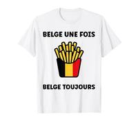 Citation Frites Drapeau Belgique Une fois Humour Belge Maglietta