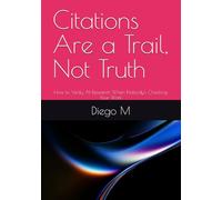 Citations Are a Trail, Not Truth: How to Verify AI Research When Nobody's Checking Your Work