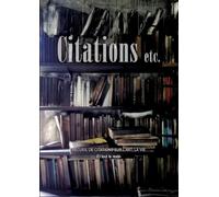 Citations etc.: Recueil de citations sur l'art, la vie, et tout le reste