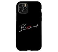 Citazione BE YOU sei abbastanza sii te stesso Custodia per iPhone 11 Pro