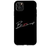 Citazione BE YOU sei abbastanza sii te stesso Custodia per iPhone 11 Pro Max