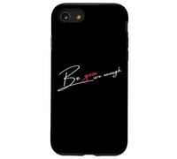 Citazione BE YOU sei abbastanza sii te stesso Custodia per iPhone SE (2020) / 7/8