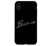 Citazione BE YOU sei abbastanza sii te stesso Custodia per iPhone XS Max