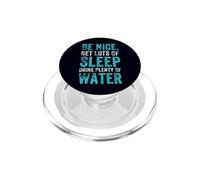 Citazione di abitudini sane positive, Be Nice Get Sleep Drink Water PopSockets PopGrip per MagSafe