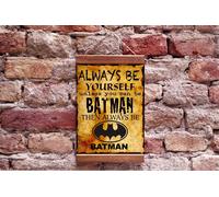 Citazione di Batman "Sii sempre te stesso a meno che tu non possa essere...