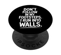Citazione di Don't Follow My Footsteps I Run Into Walls PopSockets PopGrip Adesivo