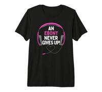 Citazione di Gioco An Ebony Never Give Up Cuffie Personalizzate Maglietta Premium