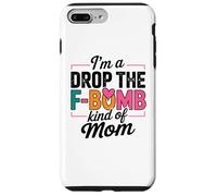 Citazione di "I'm A Drop The F-Bomb" Custodia per iPhone 7 Plus/8 Plus
