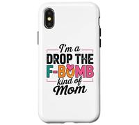 Citazione di "I'm A Drop The F-Bomb" Custodia per iPhone X/XS