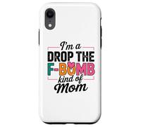 Citazione di "I'm A Drop The F-Bomb" Custodia per iPhone XR