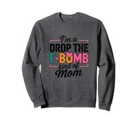 Citazione di I'm A Drop The F-Bomb Felpa