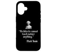 Citazione di Mark Twain "Gli architetti non possono insegnare nulla alla natura" Custodia per iPhone 16