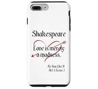 Citazione di Shakespeare, As You Like It - Love is Merely a Madness Custodia per iPhone 7 Plus/8 Plus