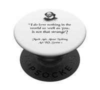 Citazione di Shakespeare - I Do Love Nothing As So Well As You PopSockets PopGrip Adesivo