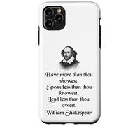 Citazione di Shakespeare - King Lear - Have More Than Thou Showest Custodia per iPhone 11 Pro Max