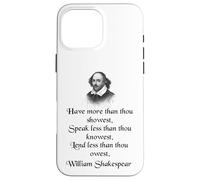 Citazione di Shakespeare - King Lear - Have More Than Thou Showest Custodia per iPhone 16 Pro Max
